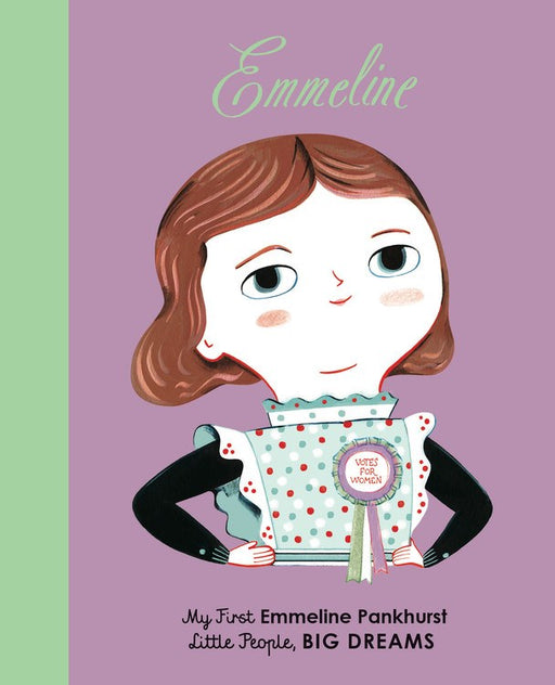Kids book - Emmeline Pankhurst: My First Emmeline Pankhurst par Little People Big Dreams - Baby Books | Jourès Canada
